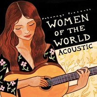 Putumayo presents Women of the world-- acoustic