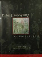 Diba jimooyung, telling our story : a history of the Saginaw Ojibwe Anishinabek