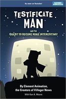 Testificate man and the quest to become more interesting!