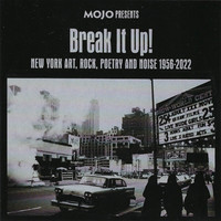 Mojo presents Break it up! : New York art, rock, poetry and noise 1956-2022