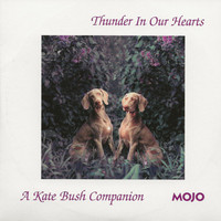  Mojo. Thunder in our hearts : a Kate Bush companion.