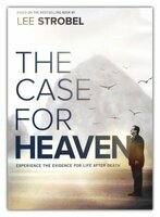 The case for heaven : [experience the evidence for life after death]