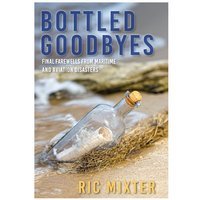 Bottled goodbyes : final farewells from maritime and aviation disasters