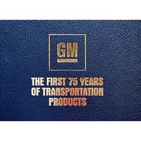 General Motors : the first 75 years of transportation products