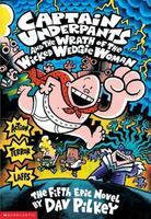 Captain Underpants and the wrath of the wicked Wedgie Woman : the fifth epic novel (AUDIOBOOK)