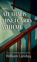 All that is mine I carry with me : a novel (LARGE PRINT)