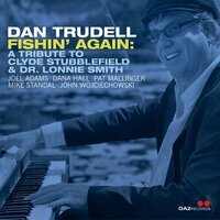 Fishin' again : a tribute to Clyde Stubbllefield & Dr. Lonnie Smith
