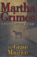 The Grave Maurice : a Richard Jury mystery