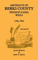 Abstracts of Berks County wills, 1785-1800