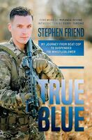 True blue : my journey from beat cop to suspended FBI whistleblower