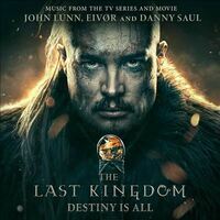 The last kingdom : destiny is all : music from the TV series and movie