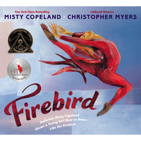 Firebird : ballerina Misty Copeland shows a young girl how to dance like the firebird (AUDIOBOOK)