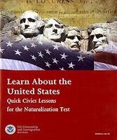 Learn about the United States : quick civics lessons for the naturalization test (2008 version)