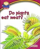 Ask me about plants : Do plants eat meat?