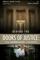 Behind the doors of justice : the Murdaugh murders