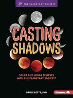Casting shadows : solar and lunar eclipses with The Planetary Society