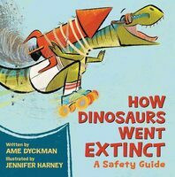 How dinosaurs went extinct : a safety guide (AUDIOBOOK)