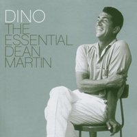 Dino : the essential Dean Martin.