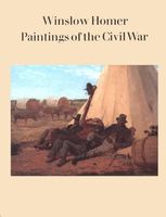 Winslow Homer : paintings of the Civil War