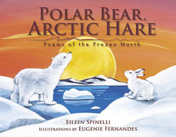 Polar bear, arctic hare : poems of the frozen North