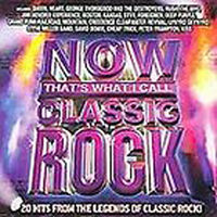 Now that's what I call classic rock : 20 hits from the legend of classic rock!